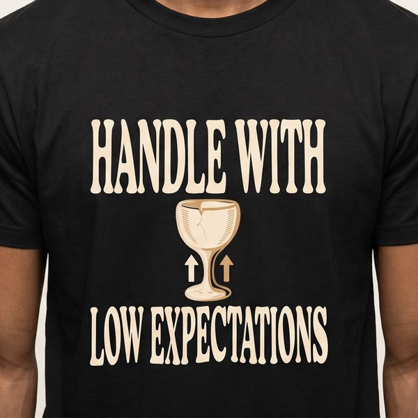Funny Gag Gift Shirt | Handle With Low Expectations Tee