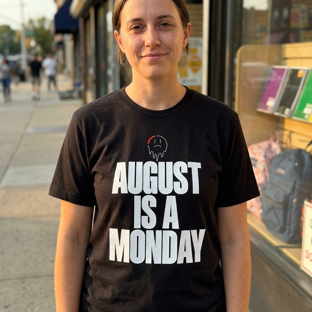 August Is A Monday Shirt | Funny End of Summer Tee