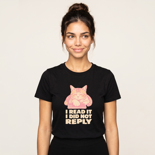 Funny Texting Shirt | I Read It I Did Not Reply Tee