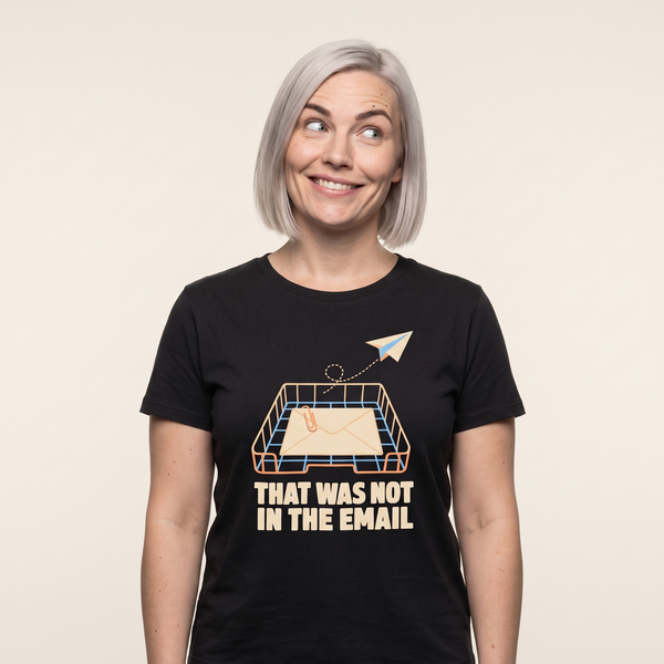 Funny Office Shirt | That Was Not In The Email Tee
