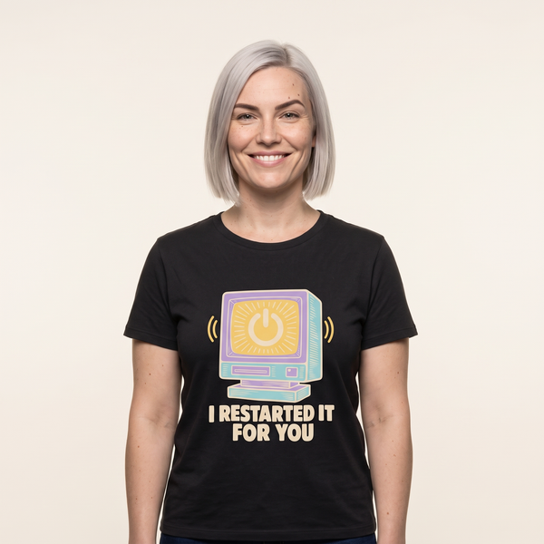 Funny IT Shirt | I Restarted It For You Tee