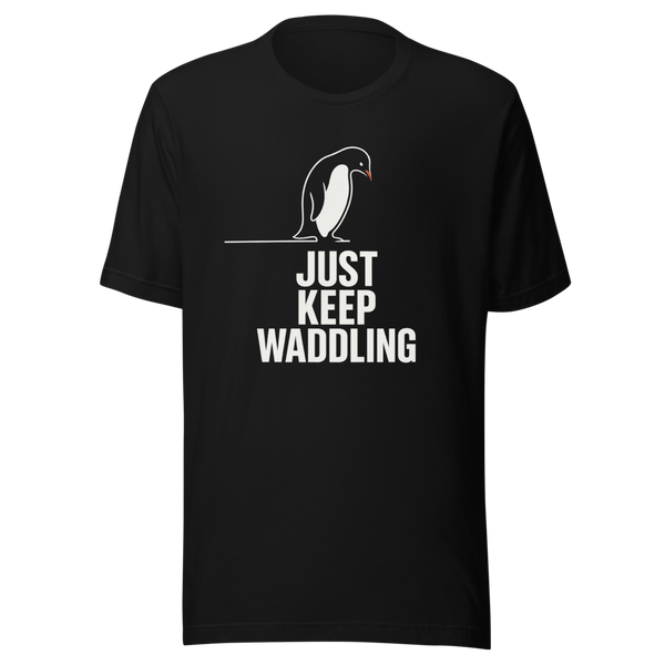 Just Keep Waddling Penguin Graphic T-Shirt Black - Front