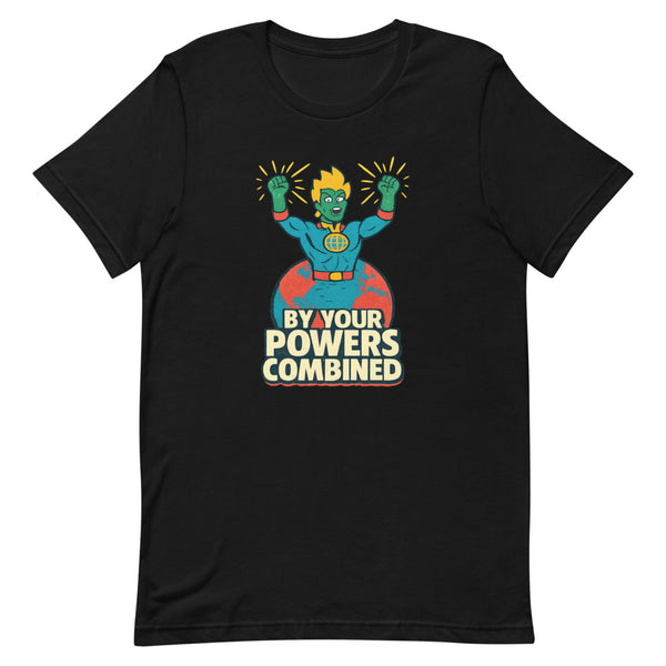 By Your Powers Combined T-Shirt | Trending Chronically