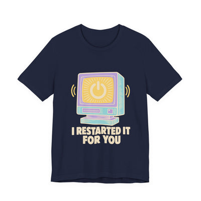 I Restarted It For You tee flat front, navy unisex tee, retro monitor with power symbol