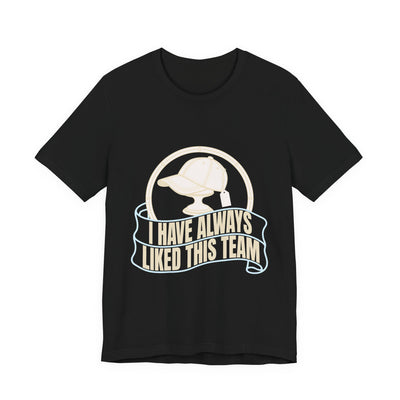 I Have Always Liked This Team tee flat front, black unisex tee, a new ball cap with the tag still attached
