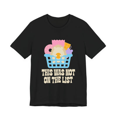 This Was Not On The List tee flat front, black unisex tee, hedgehog in a basket of snacks