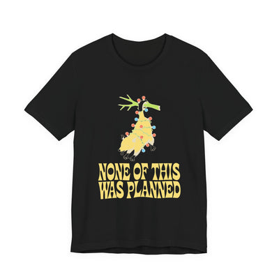 None Of This Was Planned tee flat front, black unisex tee, opossum tangled in a string of bulbs