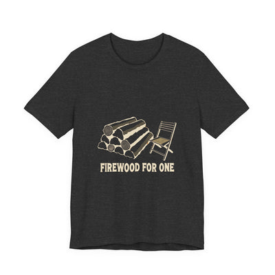 Firewood For One, dark grey heather unisex tee, stack of split logs beside one empty folding camp chair