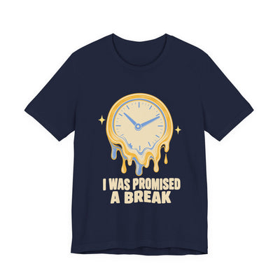 I Was Promised A Break tee flat front, navy unisex tee, melting wall clock