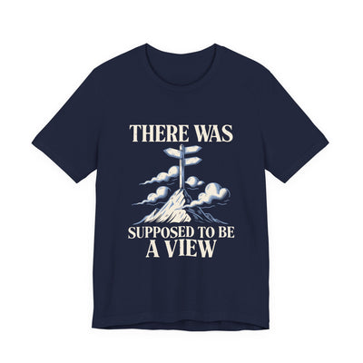 There Was Supposed To Be A View tee flat front, navy unisex tee, summit signpost in fog