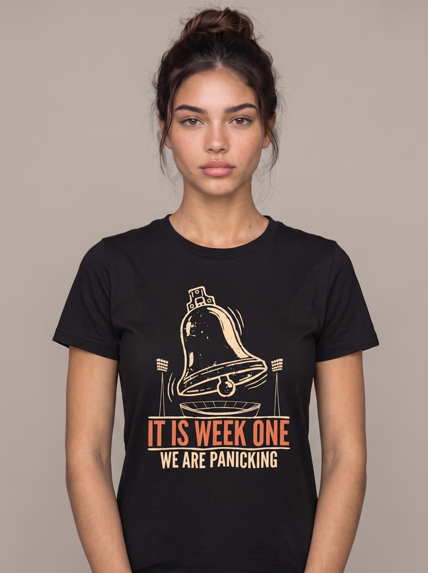 It Is Week One We Are Panicking Tee