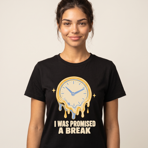 Funny Work Shirt | I Was Promised A Break Tee