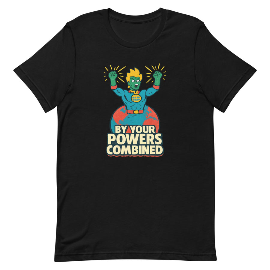 By Your Powers Combined T-Shirt | Trending Chronically
