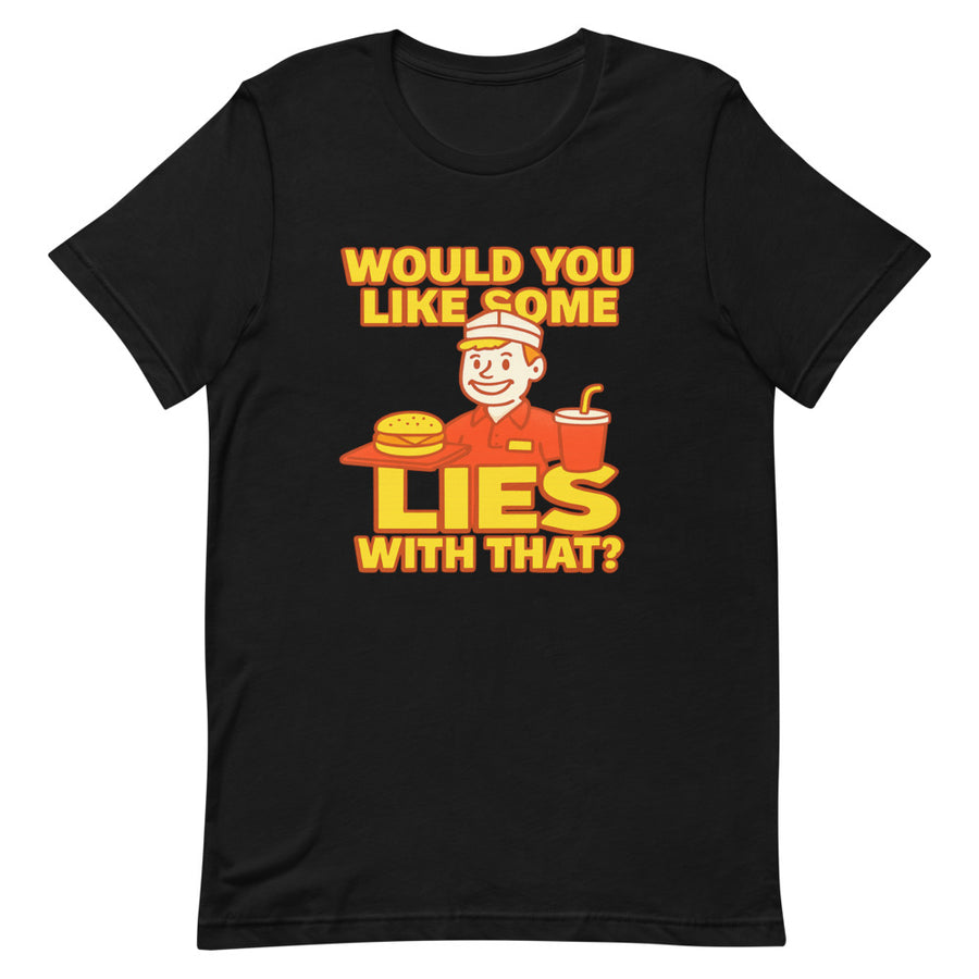 Cartoon fast-food server in paper hat holding a tray with the words WOULD YOU LIKE SOME LIES WITH THAT in bold order-board lettering on a black t-shirt