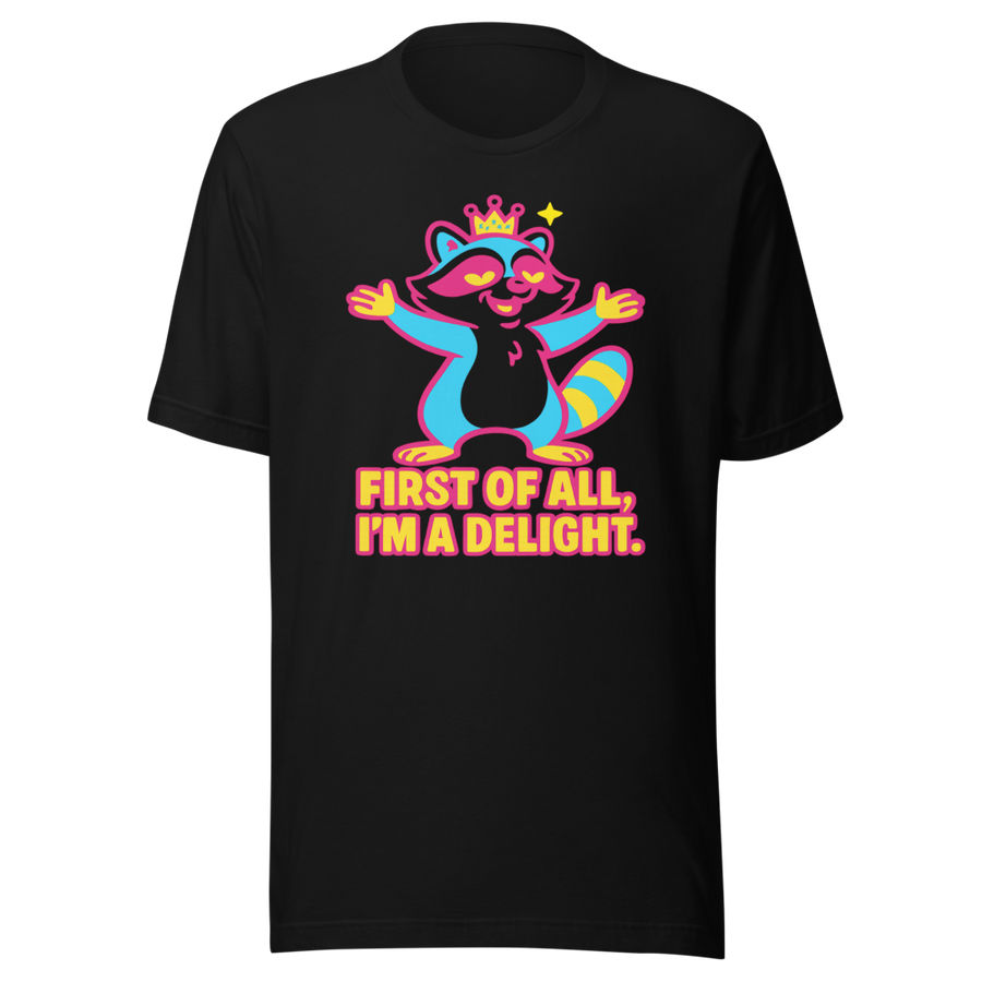 First of All Im a Delight Graphic Tee Funny Statement Shirt - Black front view