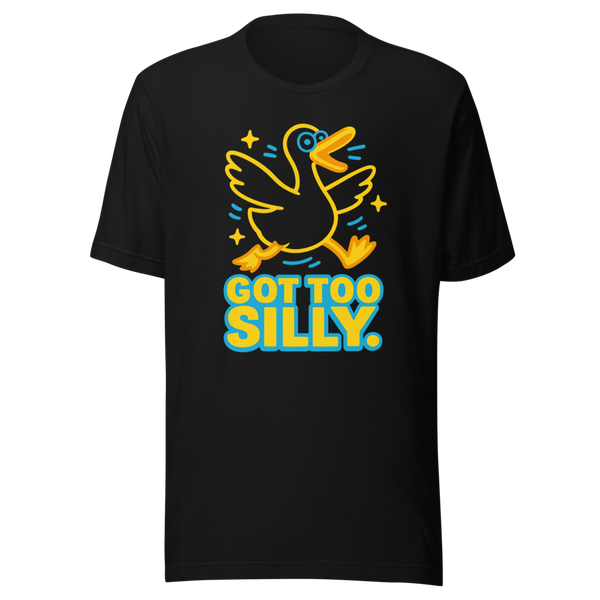 Got Too Silly Silly Goose Meme Graphic Tee - Black front view