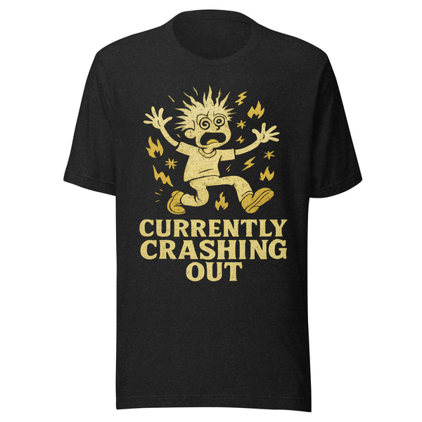 Currently Crashing Out shirt black heather front view