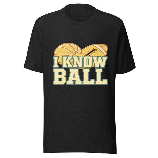 I Know Ball funny sports meme t-shirt, distressed basketball and football design on black tee, front