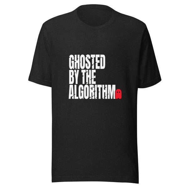 Ghosted By The Algorithm Shirt | Funny Meme Tee