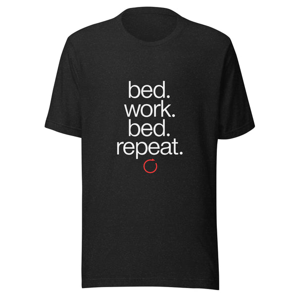 Bed Work Bed Repeat Shirt | Funny Work Life Tee