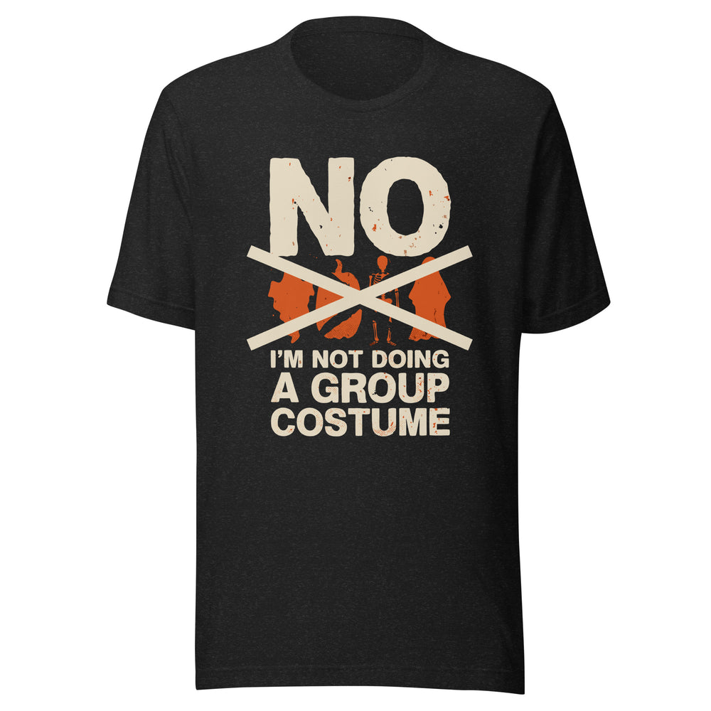No Group Costume Shirt | Funny Anti Group Costume Halloween Tee