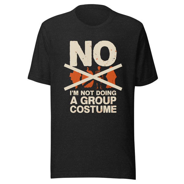 No Group Costume Shirt | Funny Anti Group Costume Halloween Tee