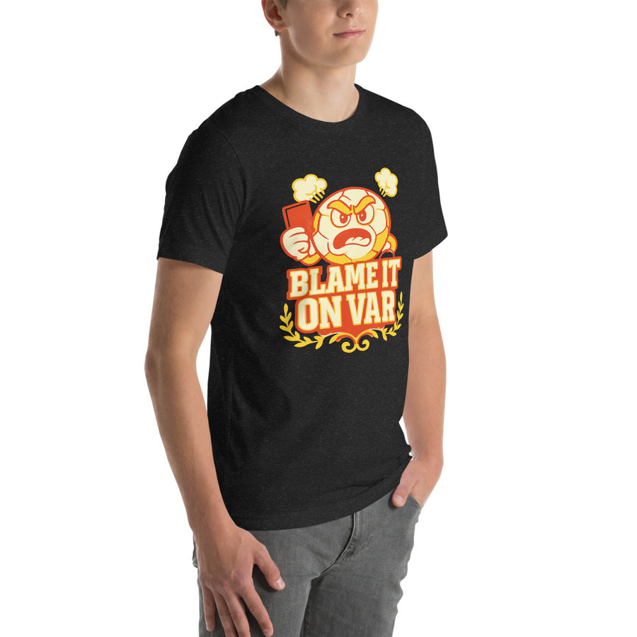 Blame It On VAR soccer humor tee