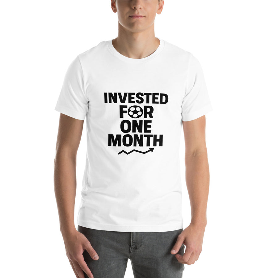 Invested For One Month soccer fan tee