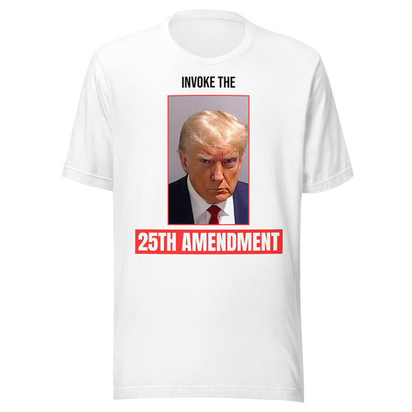 Invoke The 25th Amendment Tee