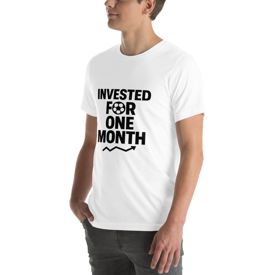 Invested For One Month soccer fan tee